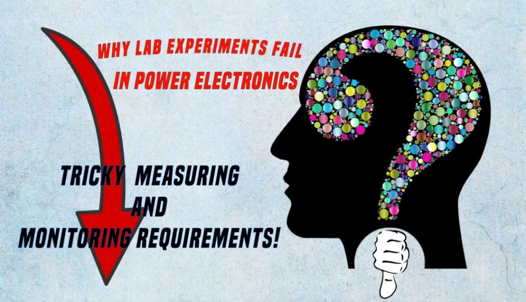 Why Lab Experiments Fail in Power Electronics